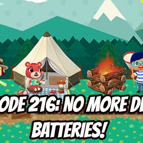 Episode 216 - No More Dead Batteries!