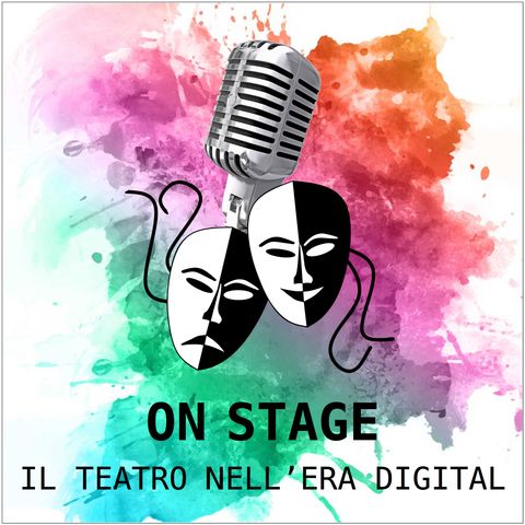 On Stage 1x01: Teatro & Web, Parte 1