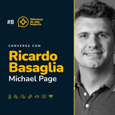 Se você quer liderar, aprenda a amar a responsabilidade - Ricardo Basaglia (Michael Page)