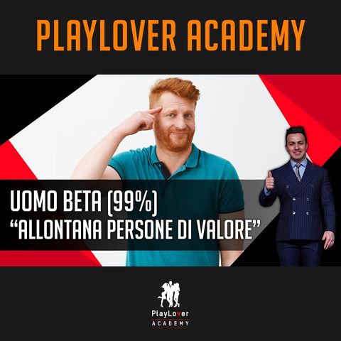 1531 - Uomo beta (99%) Allontana persone di valore