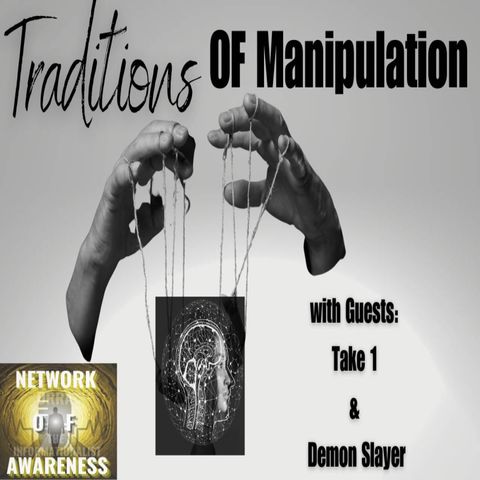 "Traditions of Manipulation" Pt 1