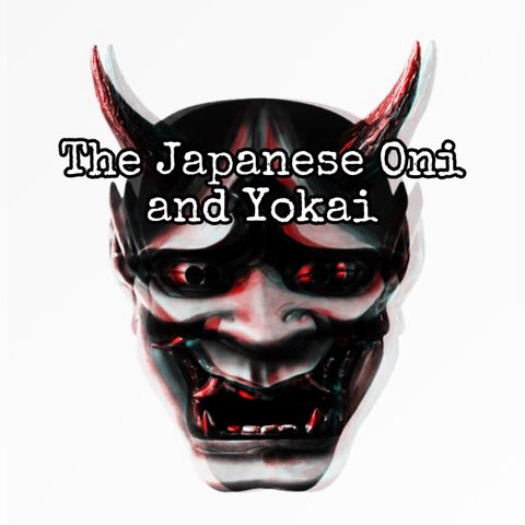 Episode 93: The Japanese Oni and Yokai