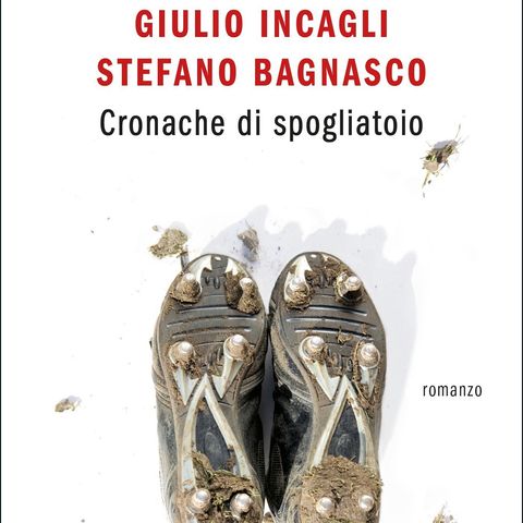 Stefano Bagnasco "Cronache di spogliatoio"