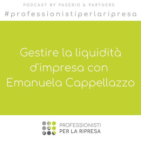 Gestire la liquidità d'impresa con Emanuela Cappellazzo