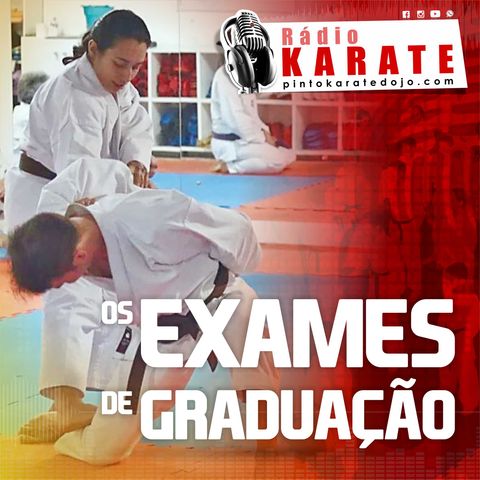 OS EXAMES DE GRADUAÇÃO - Rádio Karate