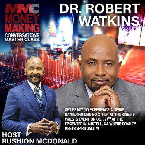 Dr. Robert Watkins discusses his signature financial system and book, "Never Chase A Paycheck Again," and he's hosting the 2023 "Kings & Pri
