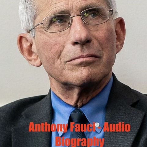 Anthony Fauci - Audio Biography