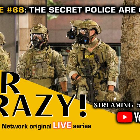 Stir Crazy! Episode #68: The Secret Police Are Coming