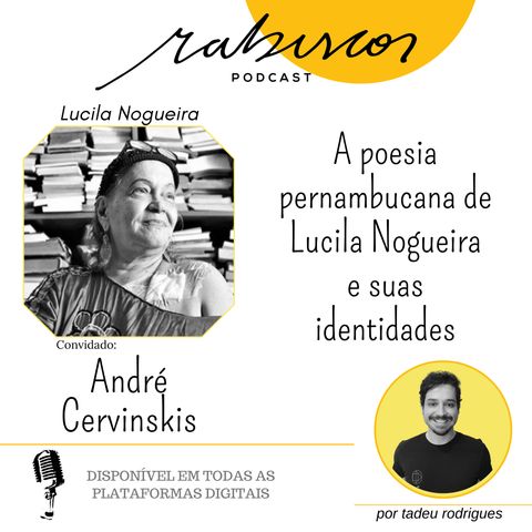 A poesia pernambucana de Lucila Nogueira e suas identidades - com André Cervinskis