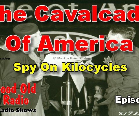 The Cavalcade Of America, Spy On Kilocycles Episode 1  | Good Old Radio #oldtimeradio