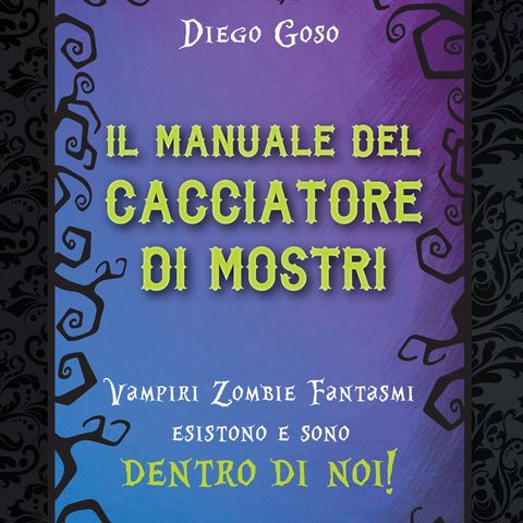 Diego Goso "Il manuale del cacciatore di mostri"