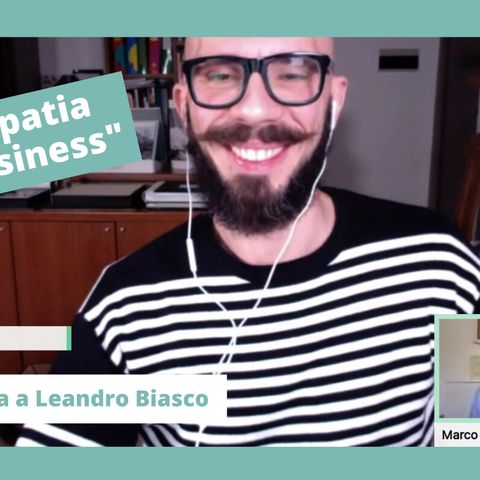 Empatia e Business: intervista a Leandro Biasco