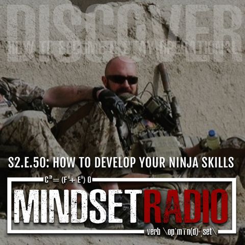 S2.E.50: HOW TO DEVELOP YOUR NINJA SKILLS, with former SEAL Dan Luna exploring pre-trauma training