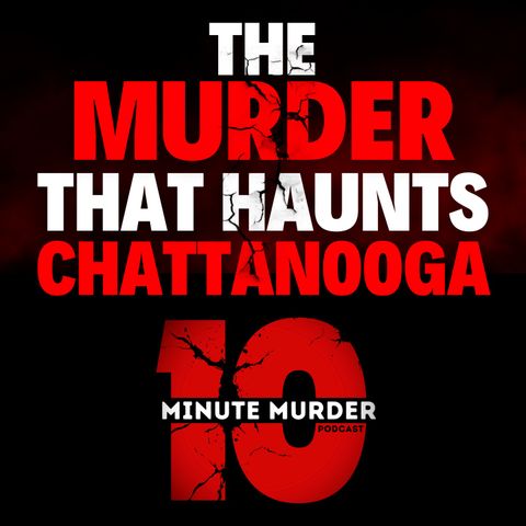 Room 311: The Murder That Haunts Chattanooga