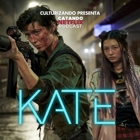 Kate • Catando Netflix • Series y Películas