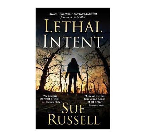 LETHAL INTENT-Aileen Wournos-60th-Sue Russell