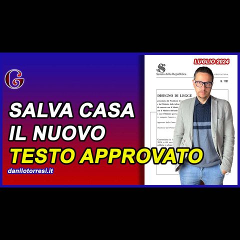 SALVA CASA | il NUOVO TESTO approvato in corso di conversione del DL 69 del 2024 | ultime notizie
