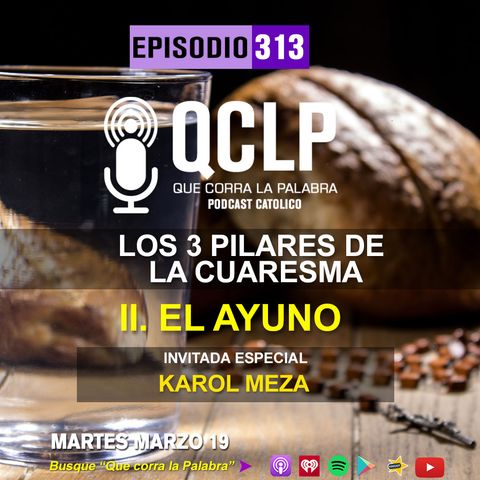 QCLP-Los 3 Pilares de la Cuaresma 2. El Ayuno.