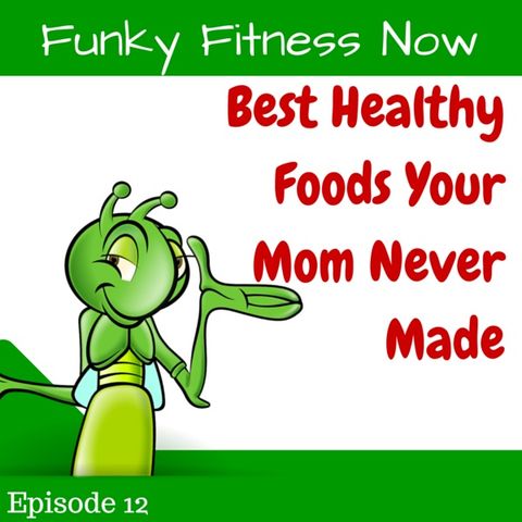 Best Healthy Foods Your Mom Never Made