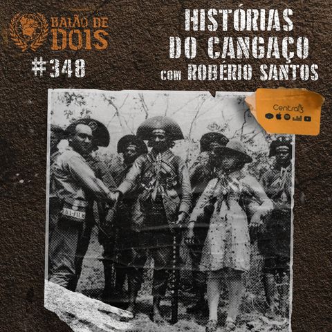 #348 - Histórias do Cangaço com Robério Santos