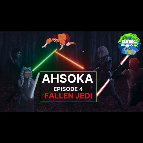 Ahsoka Episode 4: Help! I've "Fallen Jedi" & I Can't Get Up