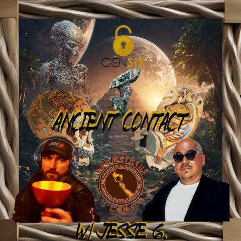 Ancient Contact w/ Jessie G (Gen. 6 Productions)