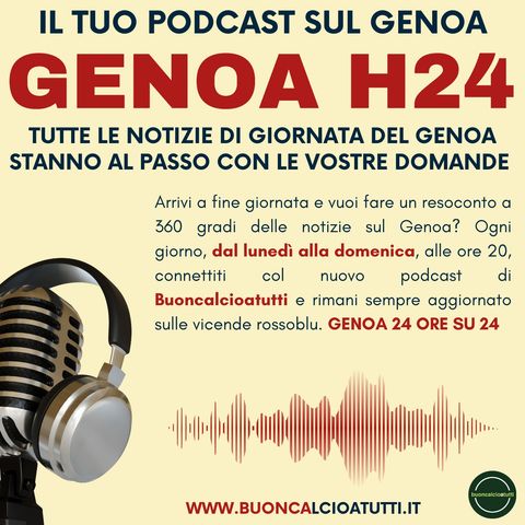 GENOA H24 | Puntata 1 Luglio 2023