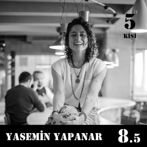 [8.5] Yasemin Yapanar: Minik bir adım at.