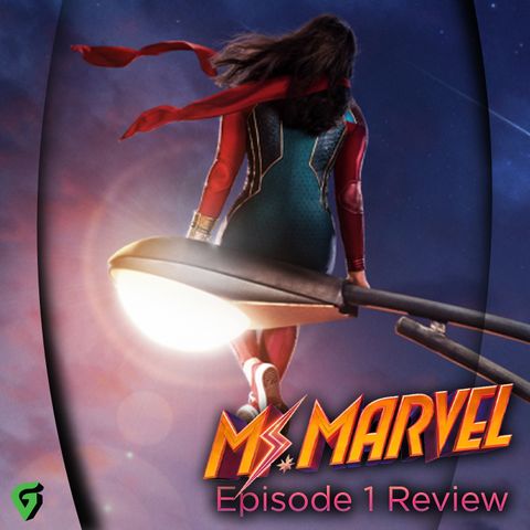 Ms. Marvel Episode 1 Spoilers Review
