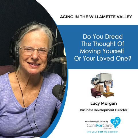 1/14/20: Lucy Morgan with Moving Made Easy | Do you dread the thought of moving yourself or your loved one? | Aging in the Willamette Valley