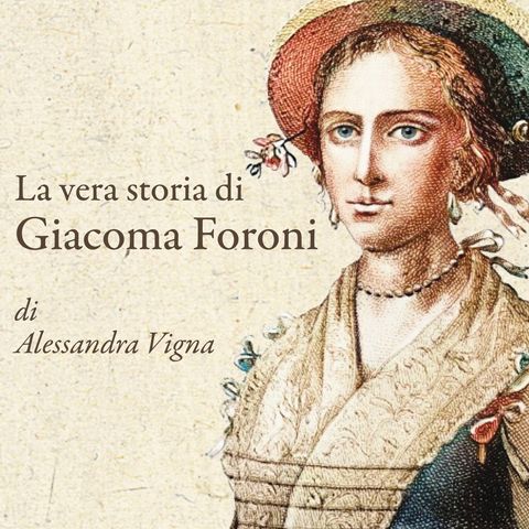 Seconda puntata - La vera storia di Giacoma Foroni
