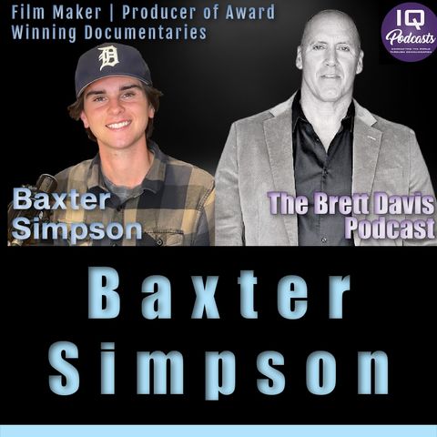 Baxter Simpson on The Brett Davis Podcast Ep 414