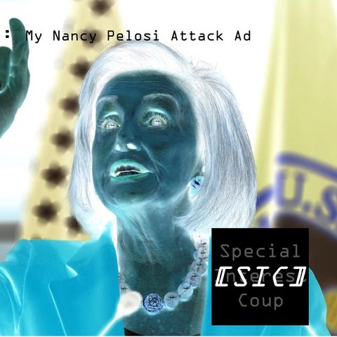 Ep 00054 - My Nancy Pelosi Attack Ad