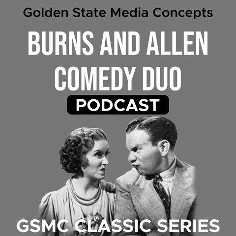 GSMC Classics: Burns and Allen Comedy Duo Episode 153: Rudy Vallee and Dick Crenna
