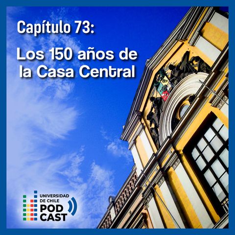 Los 150 años de la Casa Central