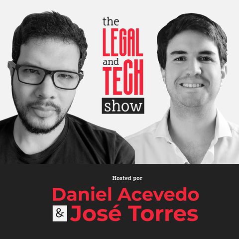 01 - Comienza The Legal and Tech Show con Daniel Acevedo y Jose Torres