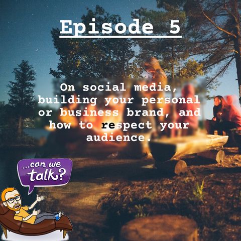 005: ... about social media, respecting your audience, and building your brand