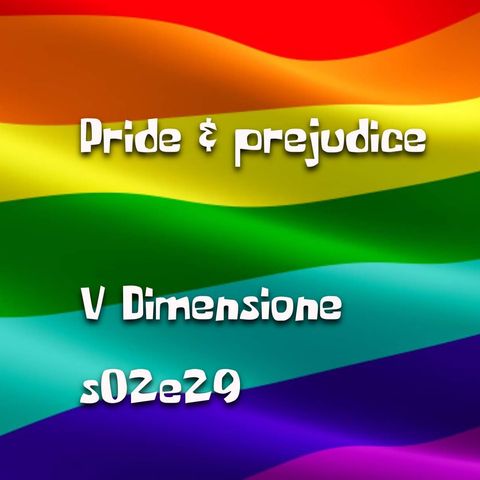 Pride & prejudice - V Dimensione - s02e29