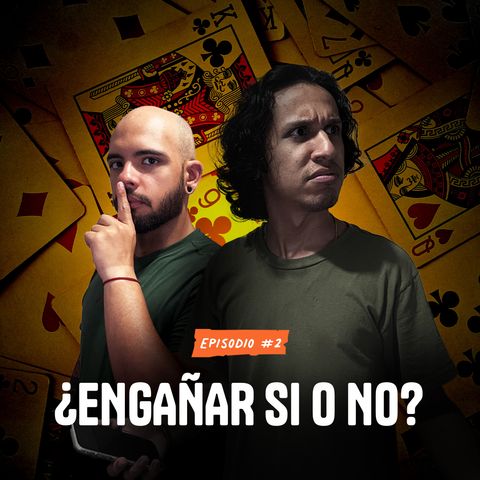 ¿Esta bien engañar a la gente? - EP #2
