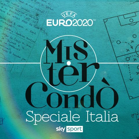 Sky Mister Condò: speciale Italia-Galles