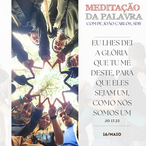 16 de MAIO DE 2024 - Meditação da Palavra do Senhor