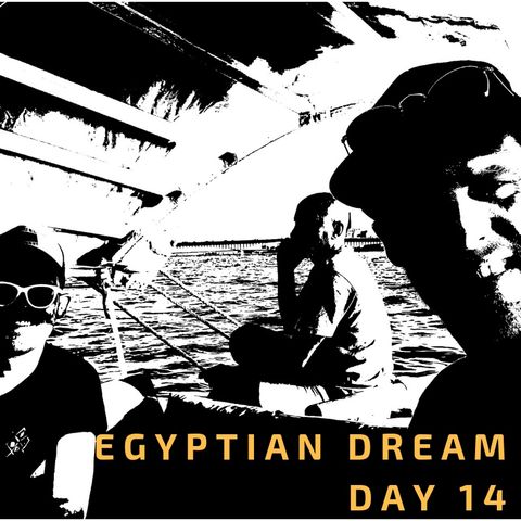 04 Jul: Egyptian Dream- Day 14- Cruising the Nile & William Troost-Ekong