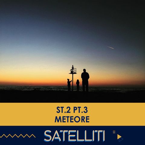 Satelliti ST.2 PT.3 - Meteore - 09/02/2021