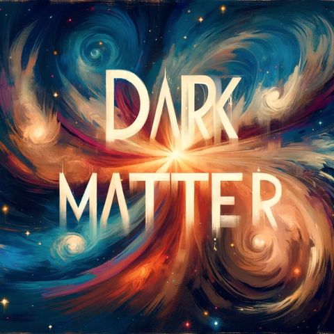 Dark Matter - Exploring the Invisible Fabric of the Cosmos