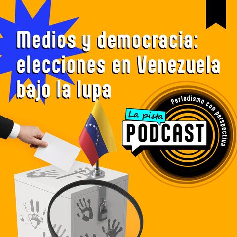 Medios y democracia: elecciones en Venezuela bajo la lupa