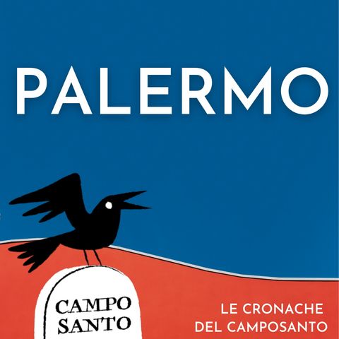 Le cronache del Camposanto | Palermo
