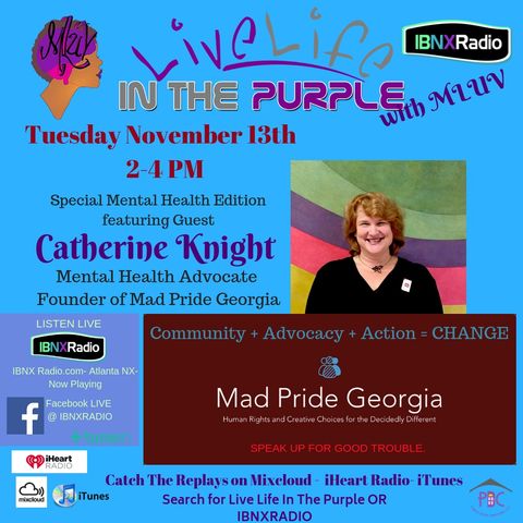 Live Life In The Purple Show with MLuv 11-13-18 Guest Catherine Knight