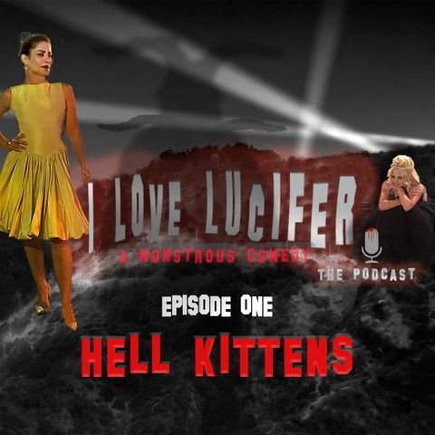 Hell Kittens (Pilot) by I Love Lucifer the Podcast