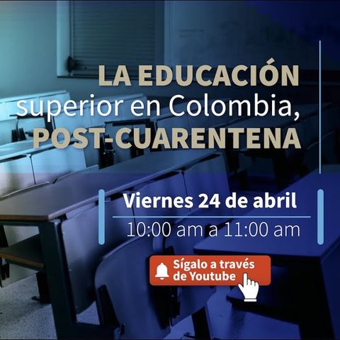 La educación superior en Colombia - Post cuarentena