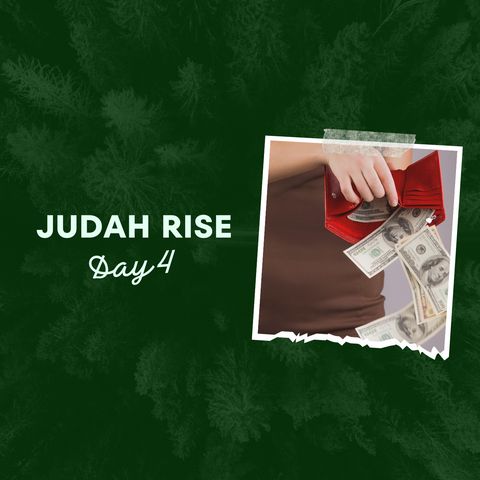 Judah Rise Day 4